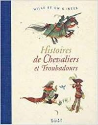 Histoires de chevaliers et troubadours